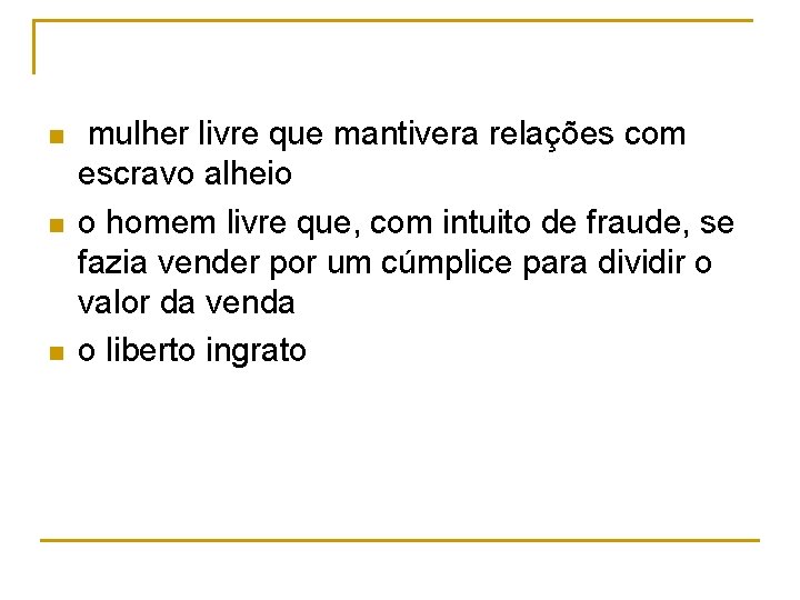 n n n mulher livre que mantivera relações com escravo alheio o homem livre