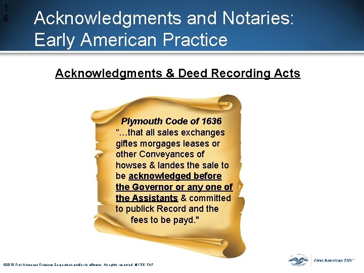 1 6 Acknowledgments and Notaries: Early American Practice Acknowledgments & Deed Recording Acts Plymouth 1 6 Acknowledgments and Notaries: Early American Practice Acknowledgments & Deed Recording Acts Plymouth