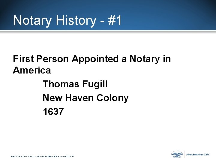Notary History - #1 First Person Appointed a Notary in America Thomas Fugill New Notary History - #1 First Person Appointed a Notary in America Thomas Fugill New