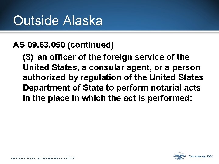 Outside Alaska AS 09. 63. 050 (continued) (3) an officer of the foreign service Outside Alaska AS 09. 63. 050 (continued) (3) an officer of the foreign service