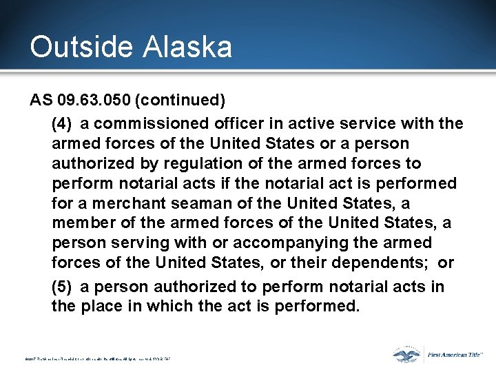 Outside Alaska AS 09. 63. 050 (continued) (4) a commissioned officer in active service Outside Alaska AS 09. 63. 050 (continued) (4) a commissioned officer in active service