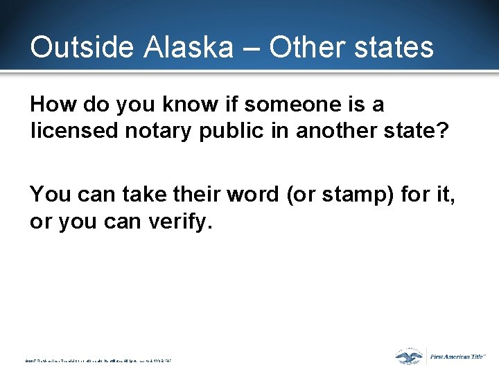 Outside Alaska – Other states How do you know if someone is a licensed Outside Alaska – Other states How do you know if someone is a licensed