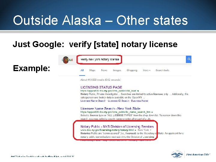 Outside Alaska – Other states Just Google: verify [state] notary license Example: © 2017