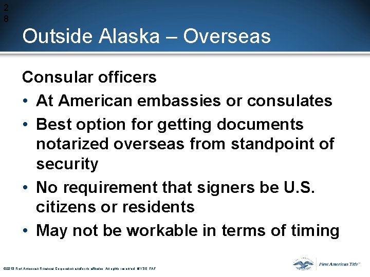 2 8 Outside Alaska – Overseas Consular officers • At American embassies or consulates 2 8 Outside Alaska – Overseas Consular officers • At American embassies or consulates