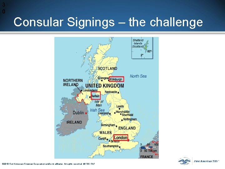 3 0 Consular Signings – the challenge © 2017 First American Financial Corporation and/or 3 0 Consular Signings – the challenge © 2017 First American Financial Corporation and/or