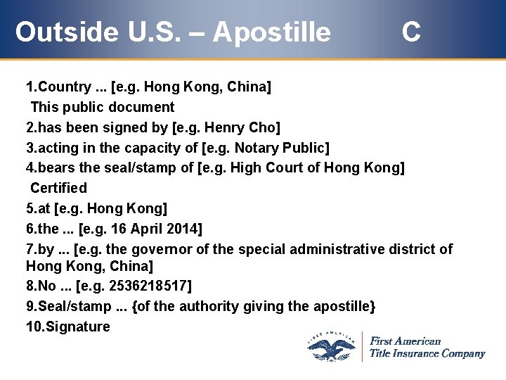 Outside U. S. – Apostille C 1. Country. . . [e. g. Hong Kong, Outside U. S. – Apostille C 1. Country. . . [e. g. Hong Kong,