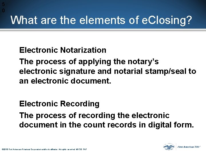 5 0 What are the elements of e. Closing? Electronic Notarization The process of 5 0 What are the elements of e. Closing? Electronic Notarization The process of