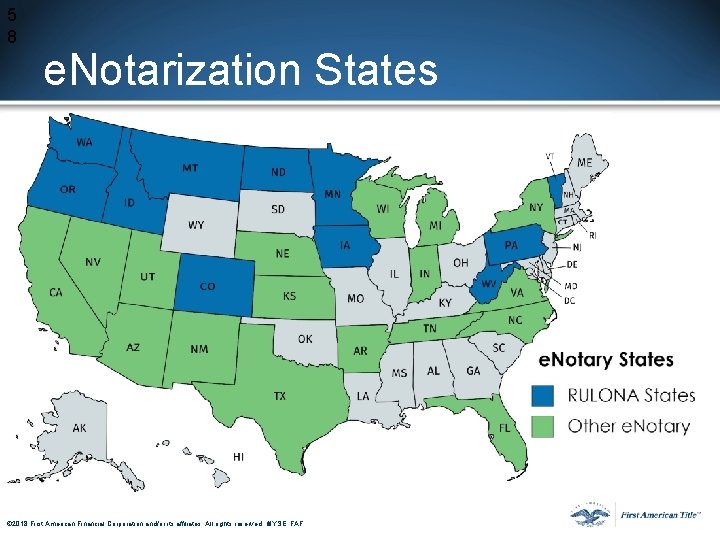5 8 e. Notarization States © 2017 First American Financial Corporation and/or its affiliates. 5 8 e. Notarization States © 2017 First American Financial Corporation and/or its affiliates.