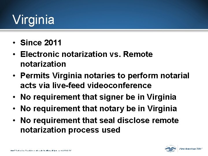 Virginia • Since 2011 • Electronic notarization vs. Remote notarization • Permits Virginia notaries Virginia • Since 2011 • Electronic notarization vs. Remote notarization • Permits Virginia notaries