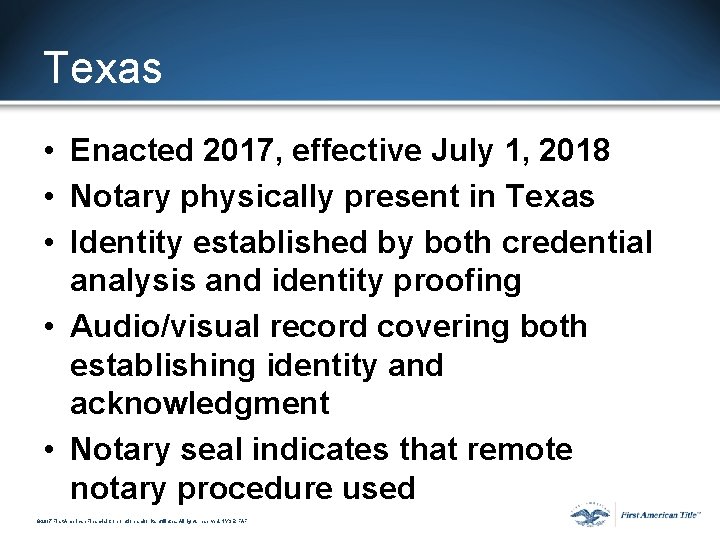 Texas • Enacted 2017, effective July 1, 2018 • Notary physically present in Texas Texas • Enacted 2017, effective July 1, 2018 • Notary physically present in Texas