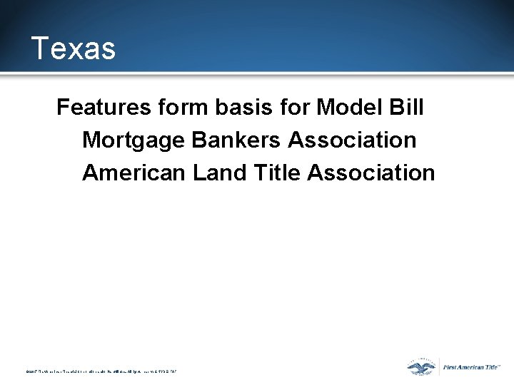 Texas Features form basis for Model Bill Mortgage Bankers Association American Land Title Association Texas Features form basis for Model Bill Mortgage Bankers Association American Land Title Association