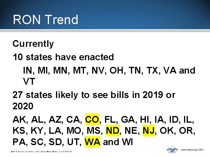 RON Trend Currently 10 states have enacted IN, MI, MN, MT, NV, OH, TN, RON Trend Currently 10 states have enacted IN, MI, MN, MT, NV, OH, TN,