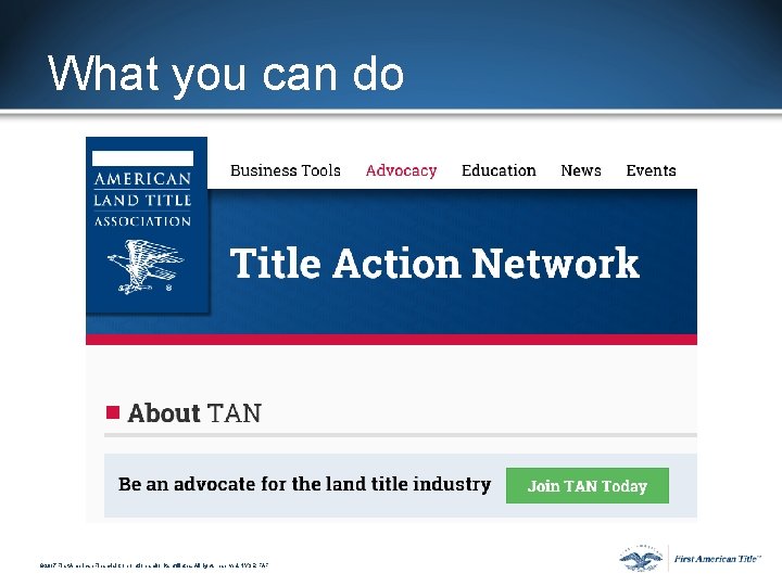 What you can do © 2017 First American Financial Corporation and/or its affiliates. All What you can do © 2017 First American Financial Corporation and/or its affiliates. All