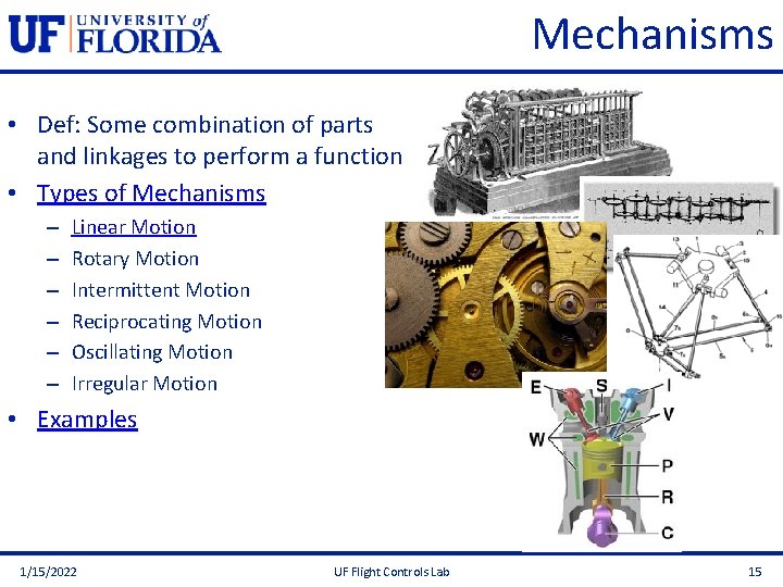 Mechanisms • Def: Some combination of parts and linkages to perform a function •