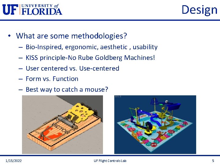 Design • What are some methodologies? – – – 1/15/2022 Bio-Inspired, ergonomic, aesthetic ,