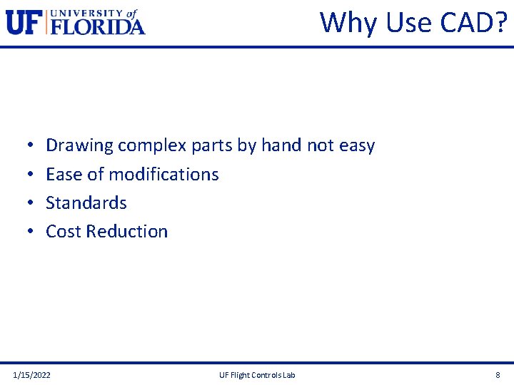 Why Use CAD? • • Drawing complex parts by hand not easy Ease of