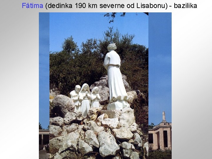 Fátima (dedinka 190 km severne od Lisabonu) - bazilika 