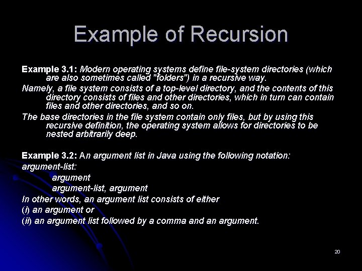 Example of Recursion Example 3. 1: Modern operating systems define file-system directories (which are