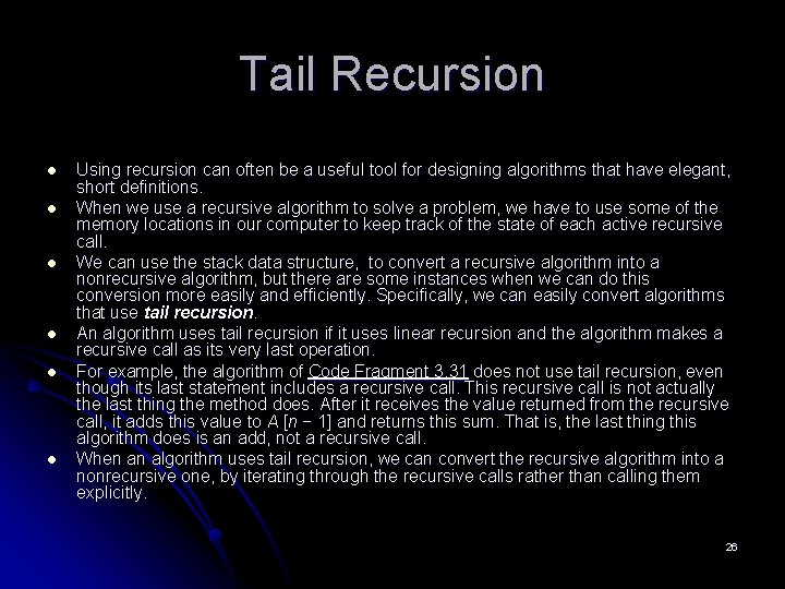 Tail Recursion l l l Using recursion can often be a useful tool for