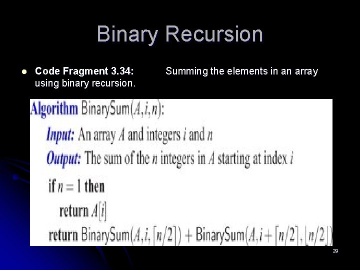 Binary Recursion l Code Fragment 3. 34: using binary recursion. Summing the elements in