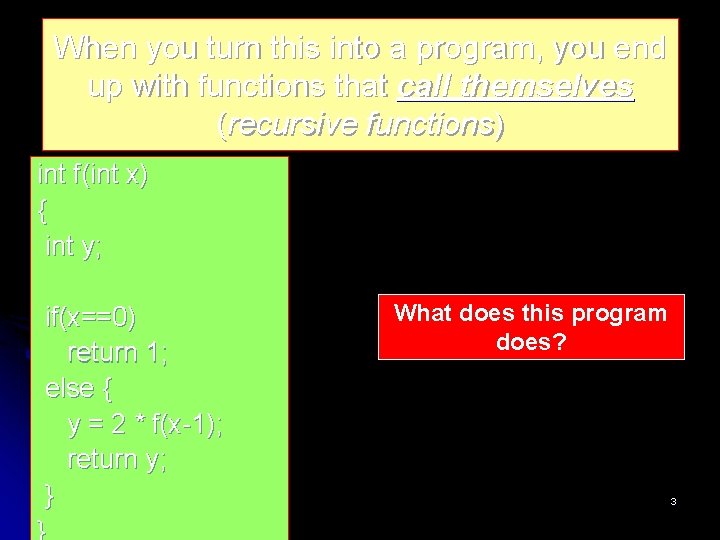 When you turn this into a program, you end up with functions that call