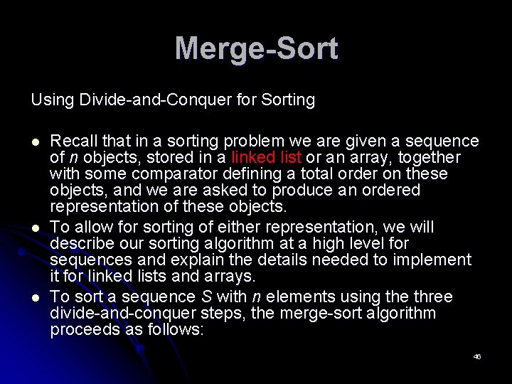 Merge-Sort Using Divide-and-Conquer for Sorting l l l Recall that in a sorting problem