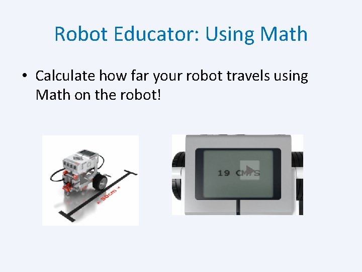 Simple Math Robot More Robot Sensors and Math Slides Many slides