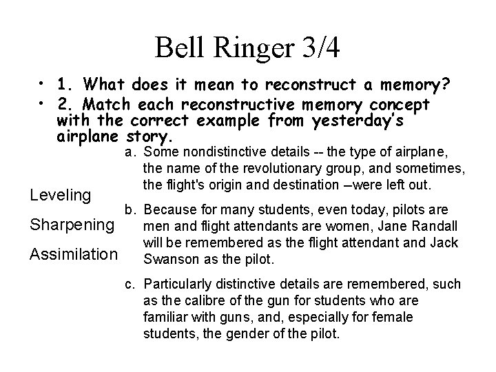 Bell Ringer 3/4 • 1. What does it mean to reconstruct a memory? •