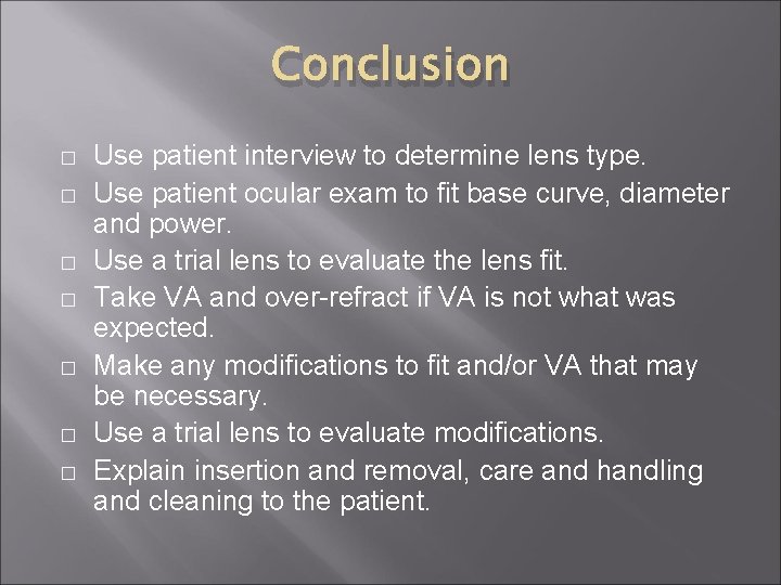 Conclusion � � � � Use patient interview to determine lens type. Use patient