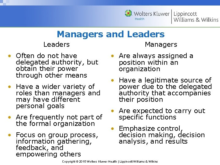 Managers and Leaders • Often do not have delegated authority, but obtain their power