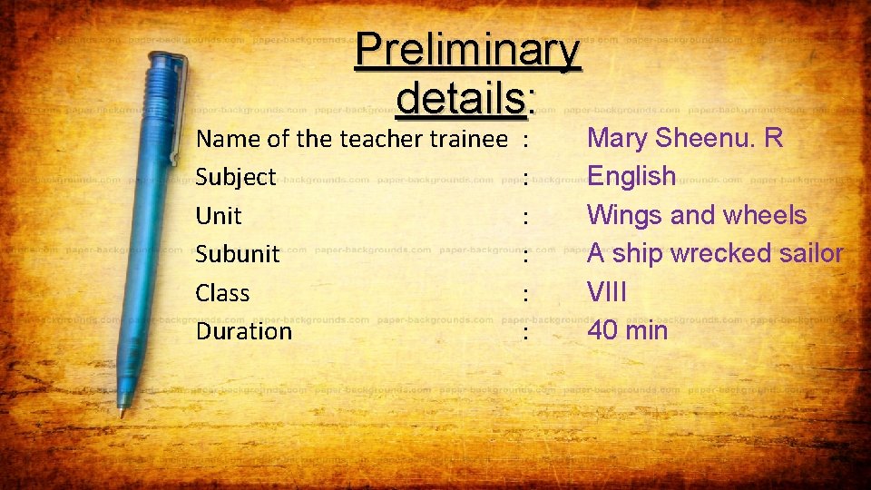Preliminary details: Name of the teacher trainee Subject Unit Subunit Class Duration : :