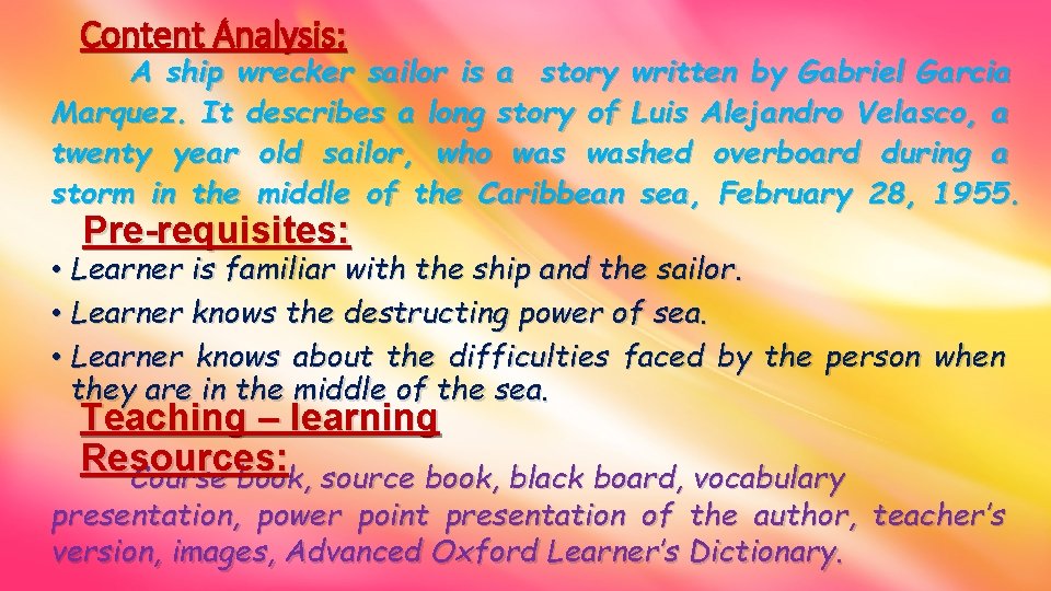 Content Analysis: A ship wrecker sailor is a story written by Gabriel Garcia Marquez.