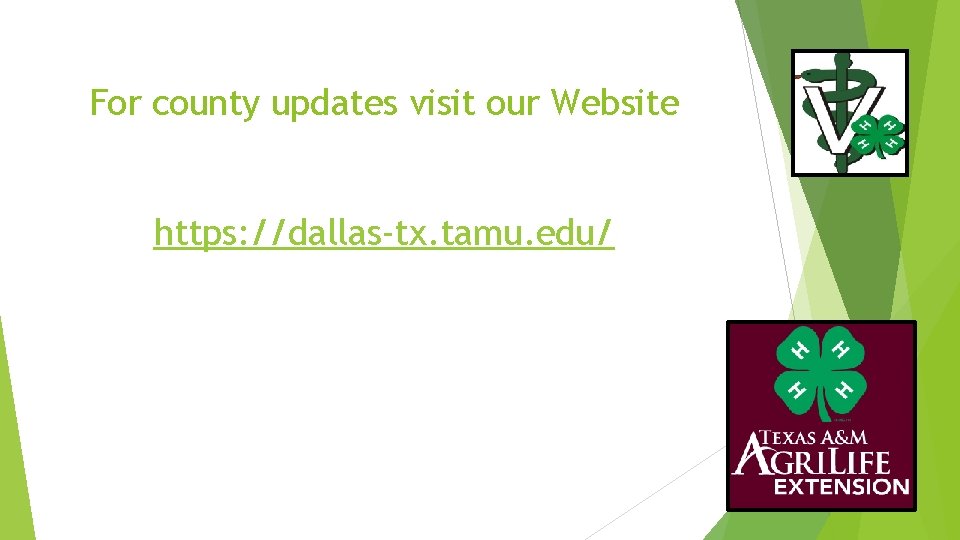 For county updates visit our Website https: //dallas-tx. tamu. edu/ 