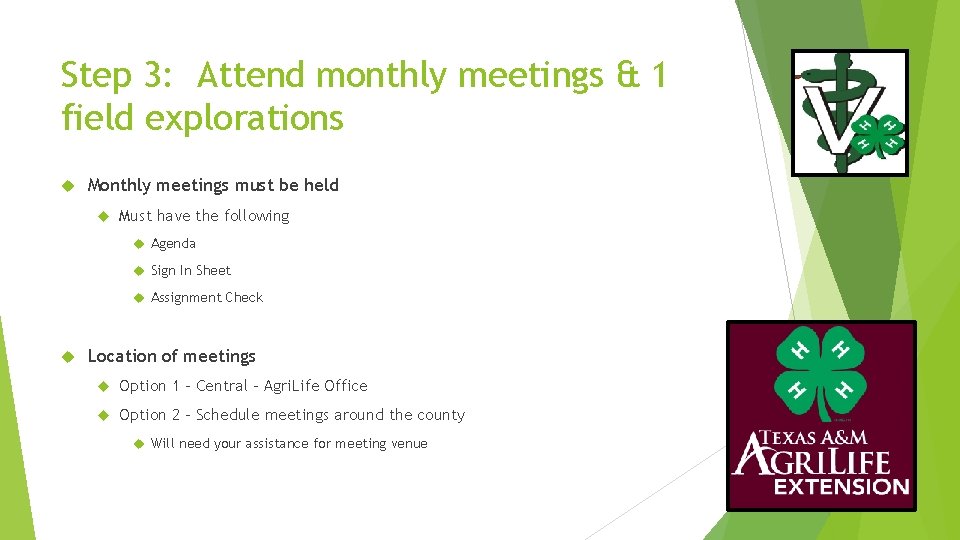 Step 3: Attend monthly meetings & 1 field explorations Monthly meetings must be held