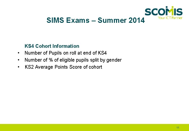 SIMS Exams – Summer 2014 • • • KS 4 Cohort Information Number of