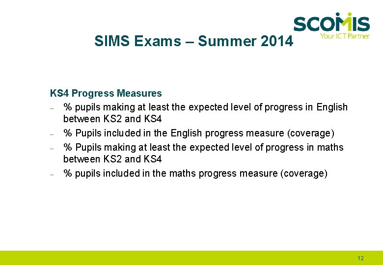 SIMS Exams – Summer 2014 KS 4 Progress Measures – % pupils making at
