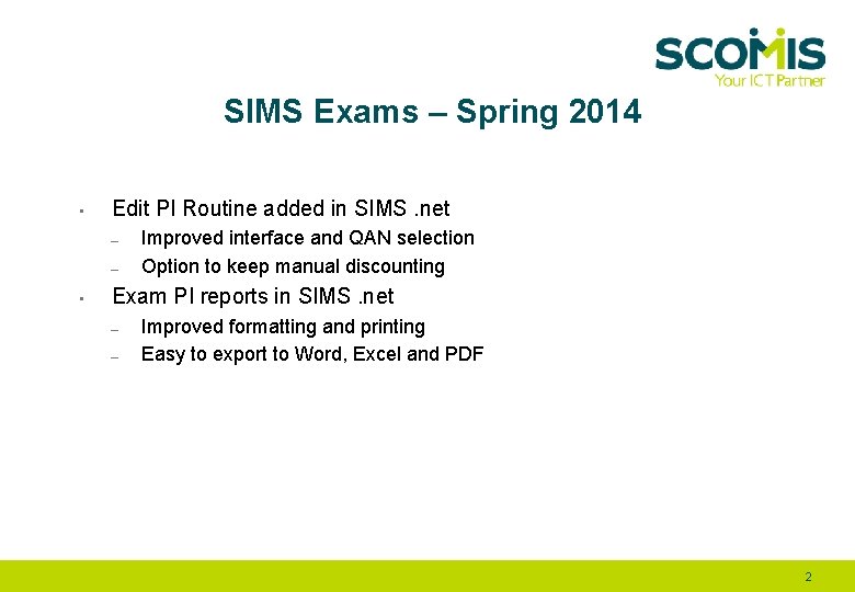 SIMS Exams – Spring 2014 • Edit PI Routine added in SIMS. net –