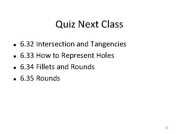 Quiz Next Class 6. 32 Intersection and Tangencies 6. 33 How to Represent Holes