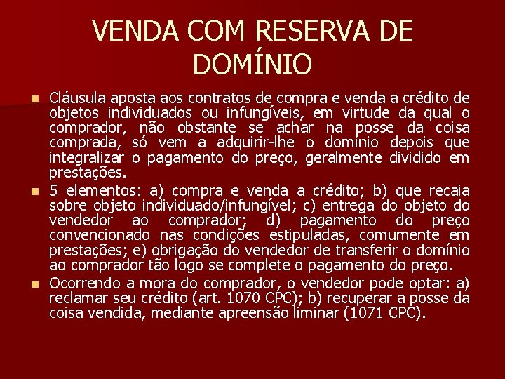 VENDA COM RESERVA DE DOMÍNIO Cláusula aposta aos contratos de compra e venda a