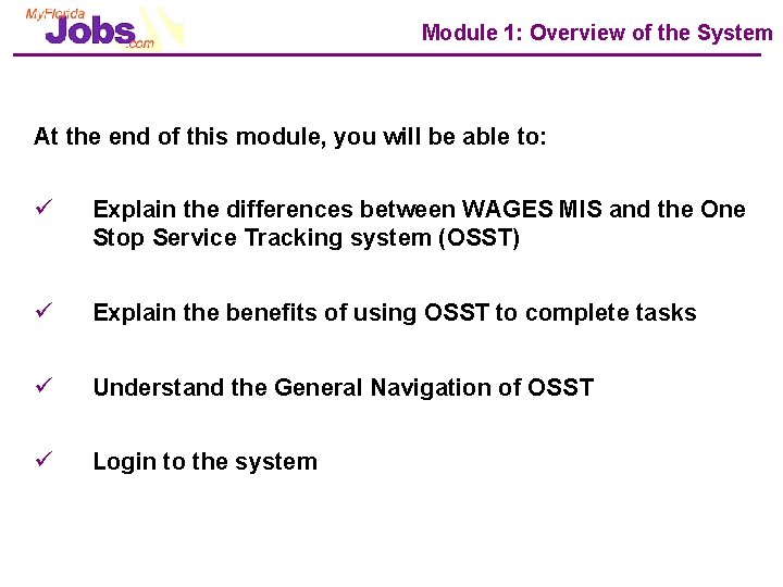 Module 1: Overview of the System At the end of this module, you will