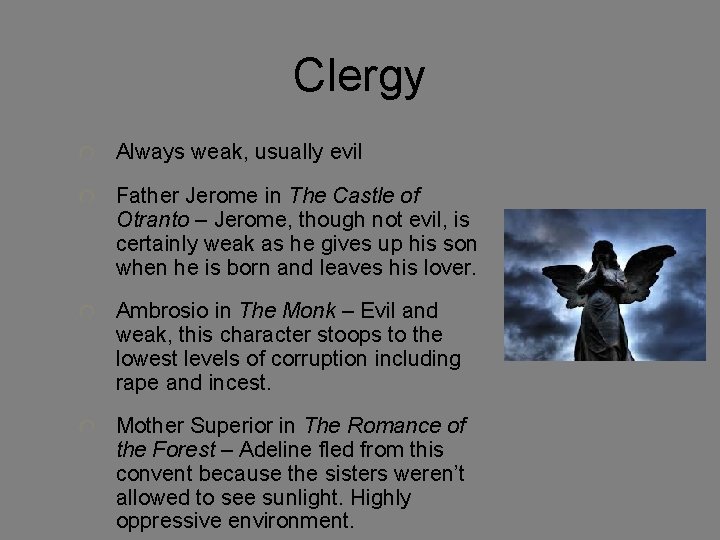 Clergy Always weak, usually evil Father Jerome in The Castle of Otranto – Jerome,