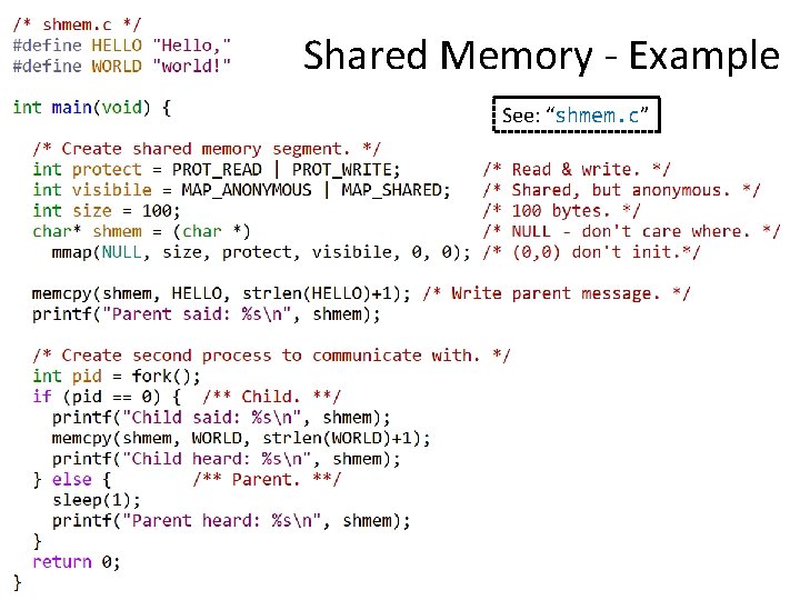 Shared Memory - Example See: “shmem. c” 