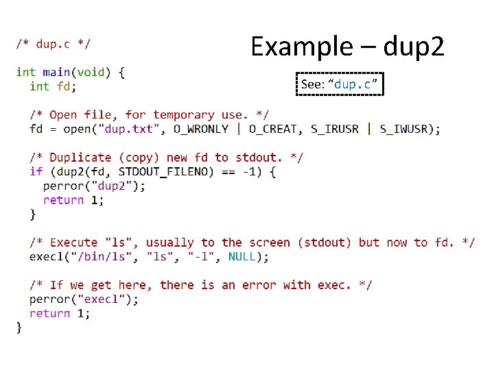 Example – dup 2 See: “dup. c” 