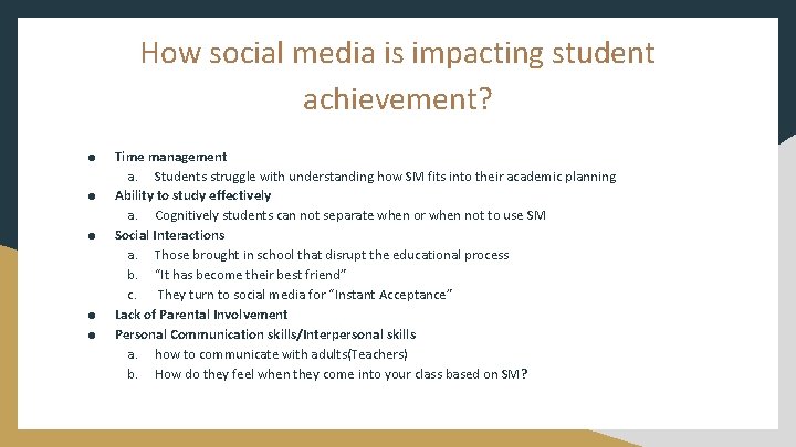 How social media is impacting student achievement? ● ● ● Time management a. Students