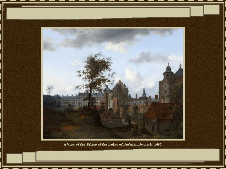 A View of the Palace of the Dukes of Brabant, Brussels, 1665 