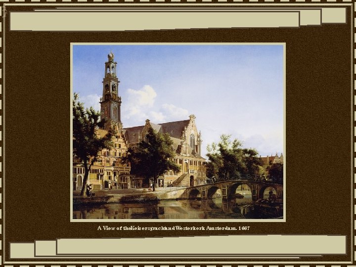 A View of the. Keizersgrachtand Westerkerk, Amsterdam, 1667 