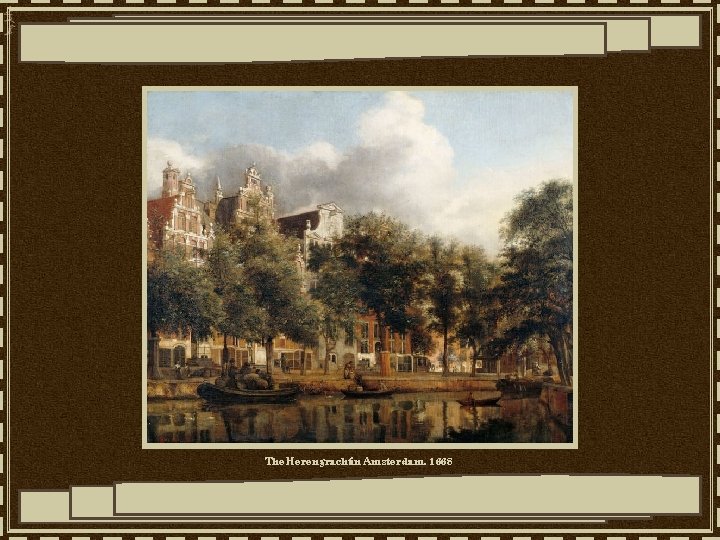 The Herengrachtin Amsterdam, 1668 