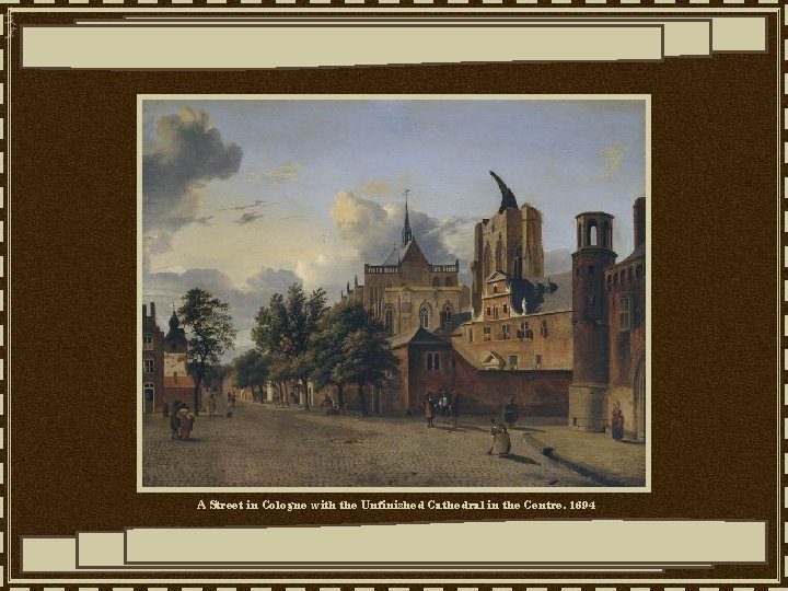 A Street in Cologne with the Unfinished Cathedral in the Centre, 1694 