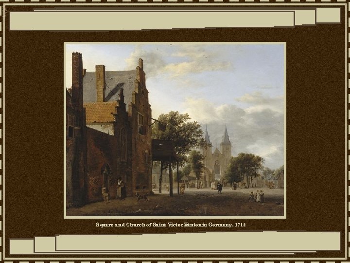 Square and Church of Saint Victor Xanten at in Germany, 1712 