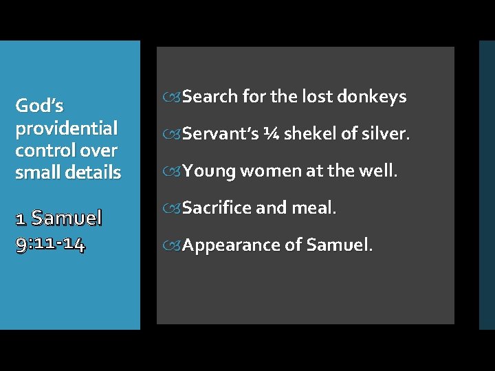 God’s providential control over small details Search for the lost donkeys 1 Samuel 9: